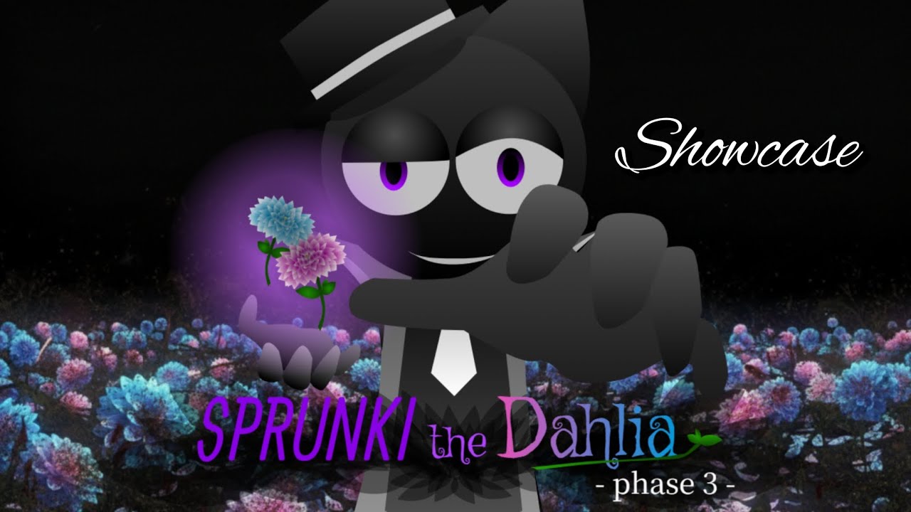 sprunki the Dahlia - phase3 - ver1.0 : showcase