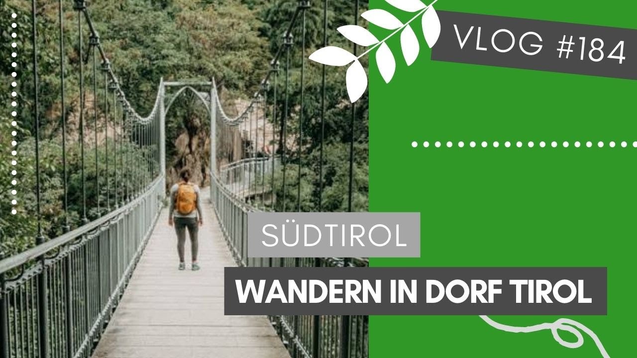 Dorf Tirol Wandern {inkl.  Algunder Waalweg} | VLOG #184 | SÜDTIROL 🇮🇹