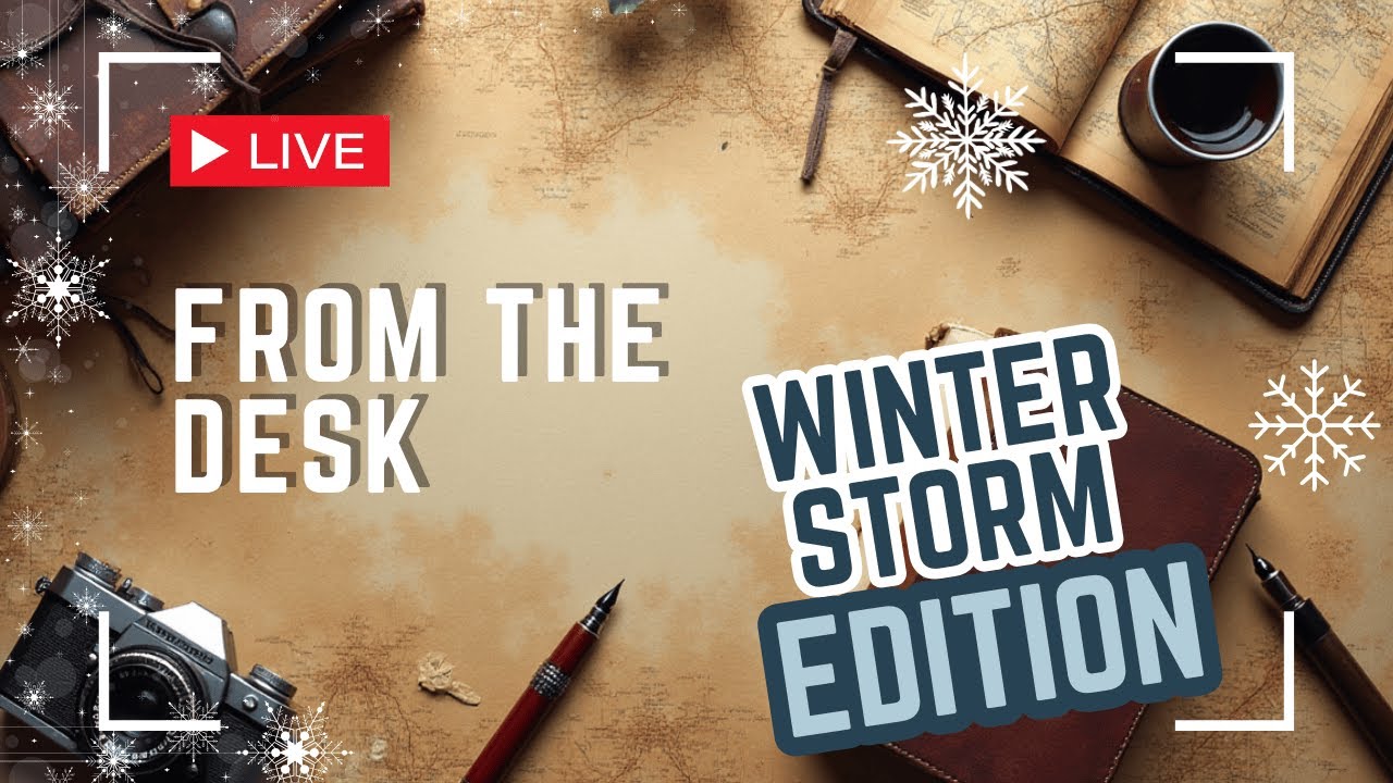 Winter Storm !  Explorations from the Desk