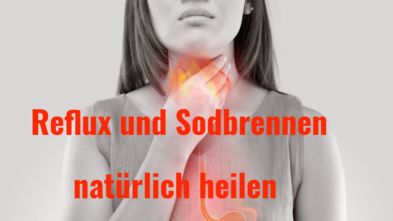 Sodbrennen und Reflux - alternative Therapie kann helfen