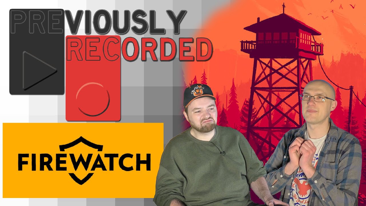 Ранее записано - Firewatch