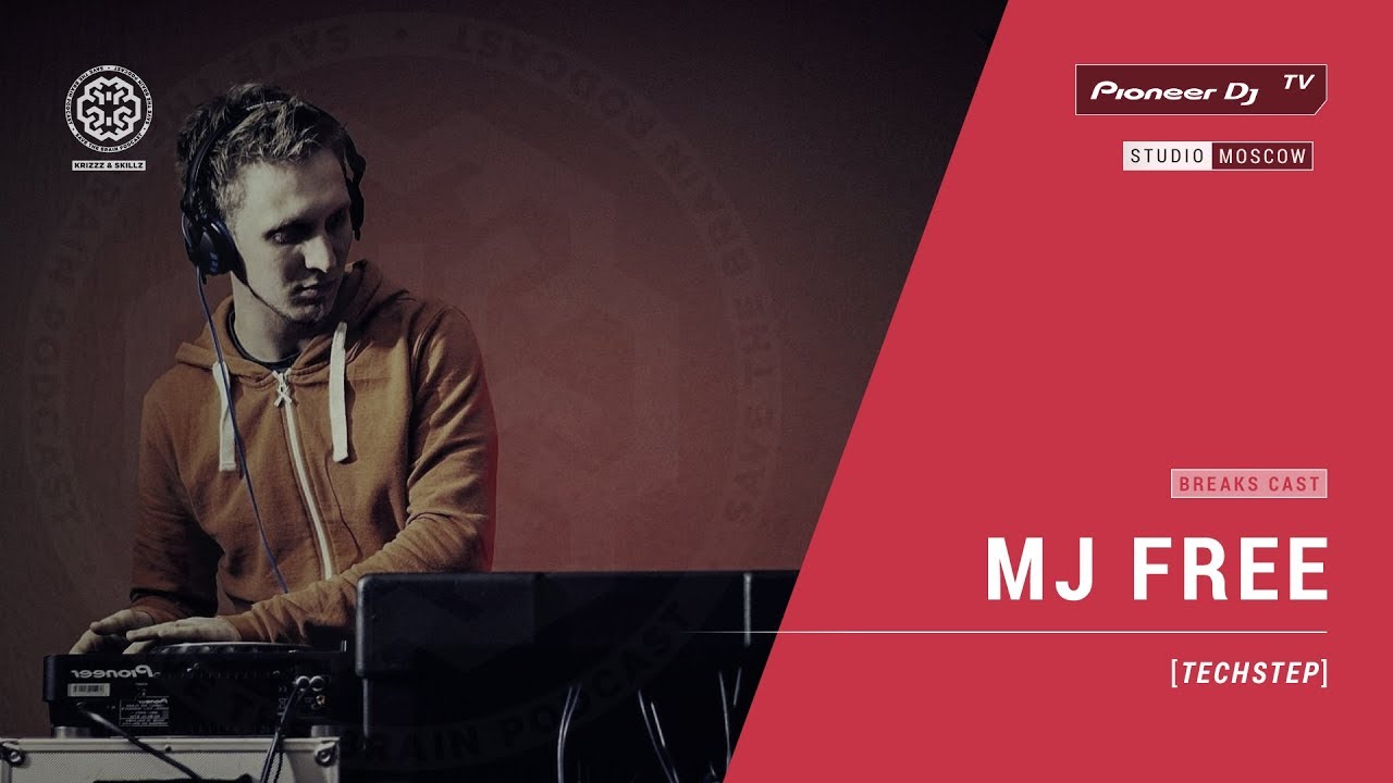 MJ FREE / breaks cast / [ techstep ] @ Pioneer DJ TV | Moscow