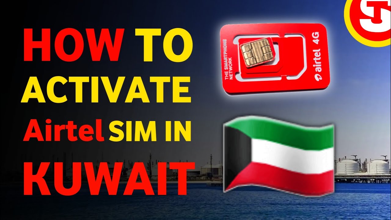 How To Activate Airtel Sim In Kuwait | How To Use Airtel Sim In Kuwait 🇰🇼
