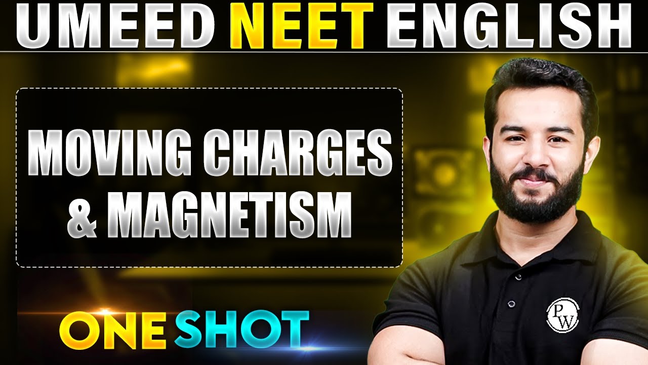 MOVING CHARGES & MAGNETISM in 1 Shot | All Concepts Covered | UMEED NEET in Pure English