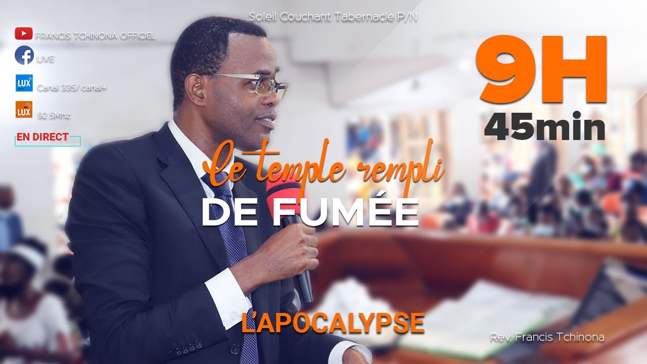 L'APOCALYPSE | LE TEMPLE REMPLI DE FUMEE | PASTEUR FRANCIS TCHINONA | SOLEIL COUCHANT TABERNACLE