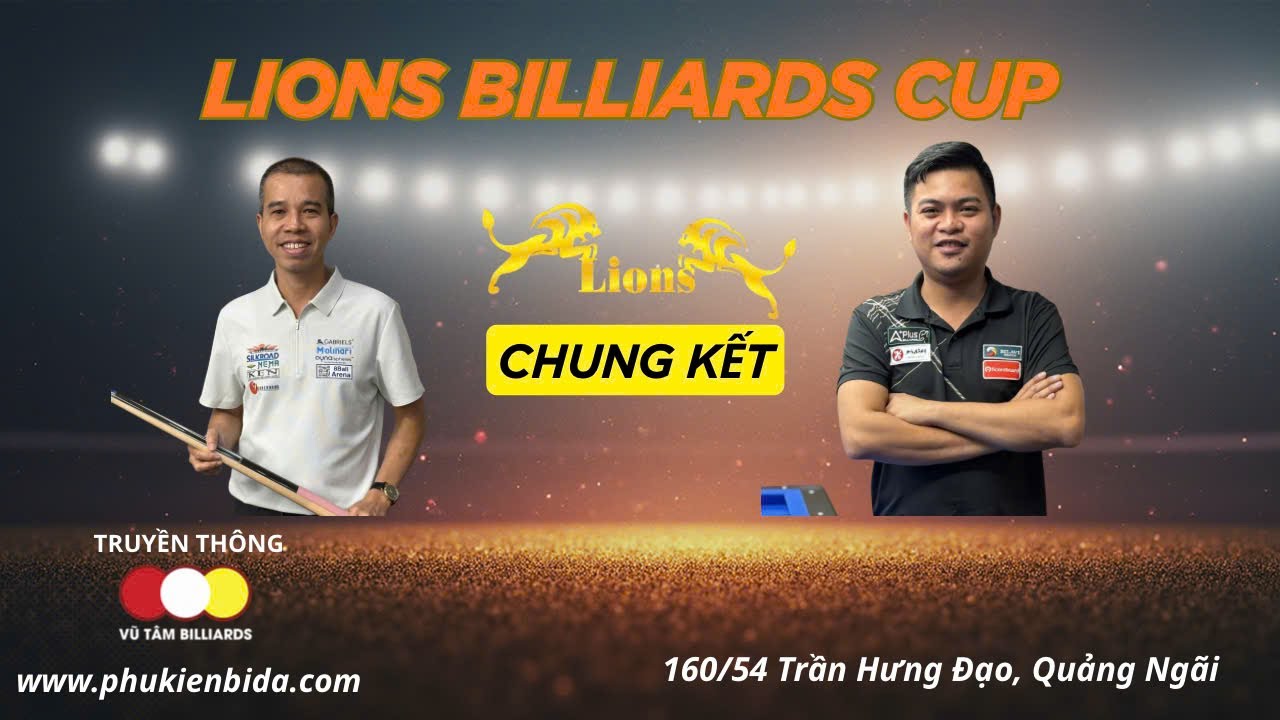 FINAL | TRẦN QUYẾT CHIẾN - NGUYỄN TRẦN THANH TỰ. Giải Bida 3 Băng LIONS BILLIARDS Quảng Ng&atilde;i