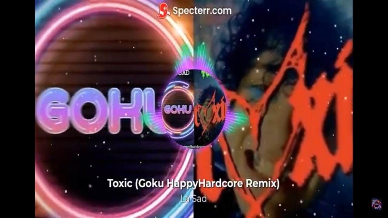 La Sad - Toxic (Goku HappyHardcore Remix) #remix #happy #hardcore #lyrics #testo