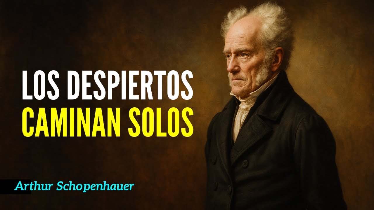 La VIDA social se vuelve IMPOSIBLE cuando DESPIERTAS — Schopenhauer