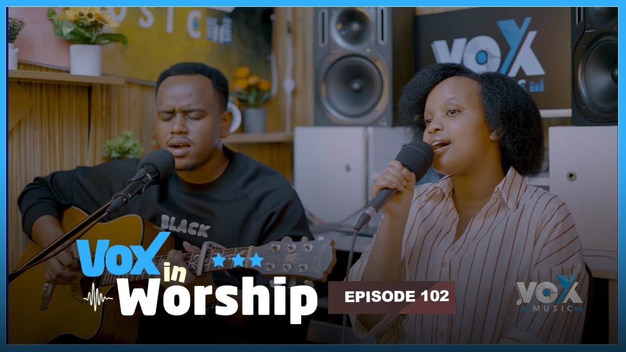 Vox In Worship EP102: Caro Ingabire - Paccy Ishimwe || Hobe , Ihema 
