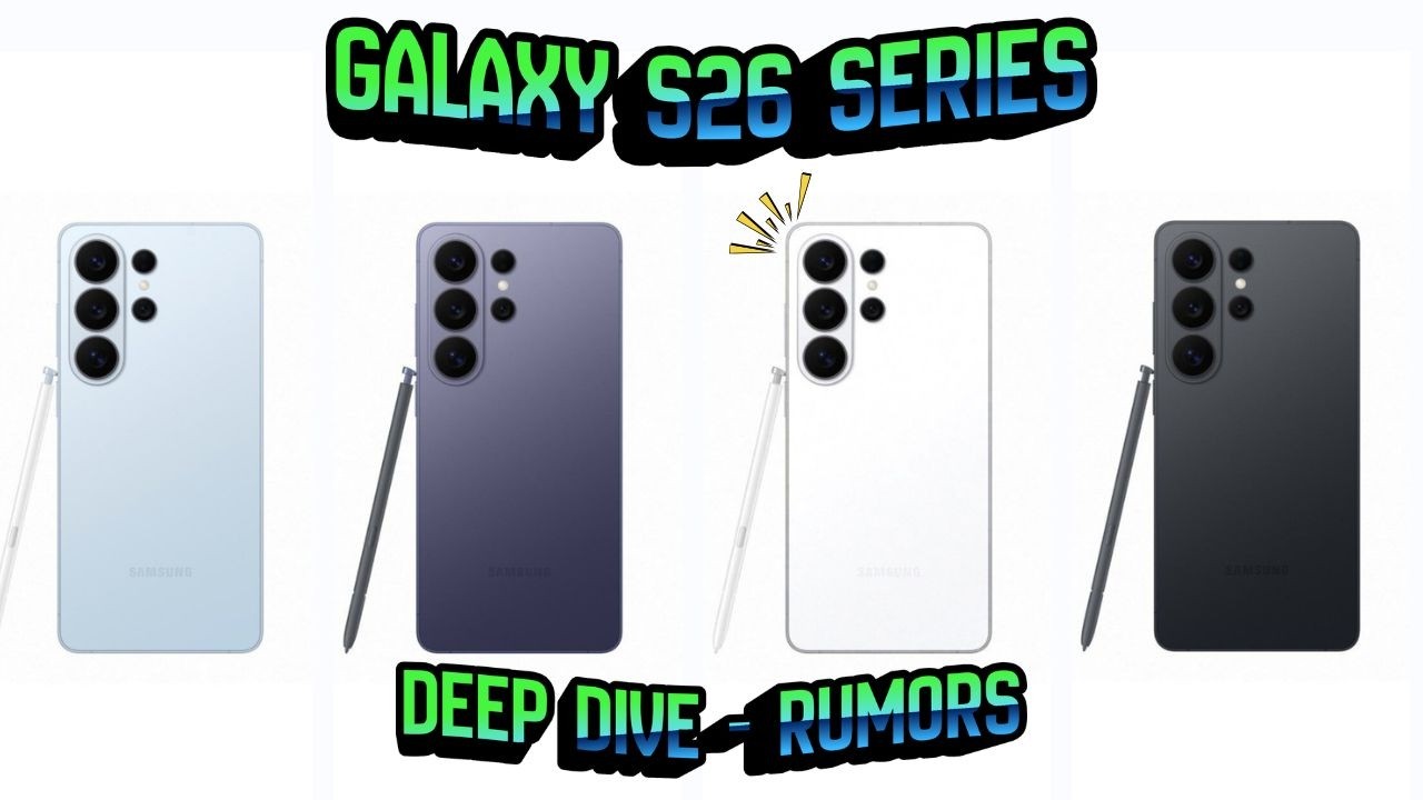 Final Rumors & Leaks of The Galaxy S26 Series: DEEP DIVE!