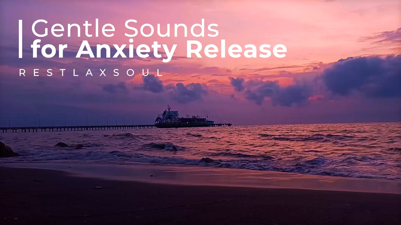 Gentle Sounds for Anxiety Release (4 Hour)