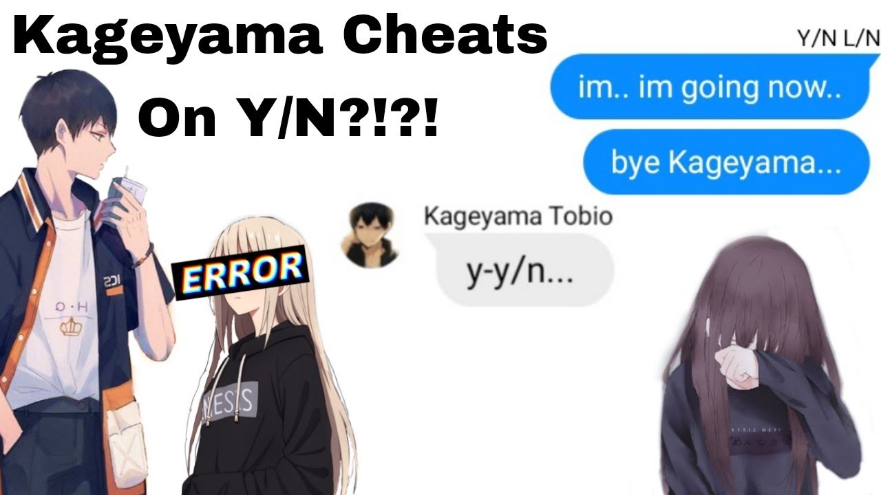 Kageyama cheats on Y/N?!?! || Haikyuu Text || Kageyama × Y/N