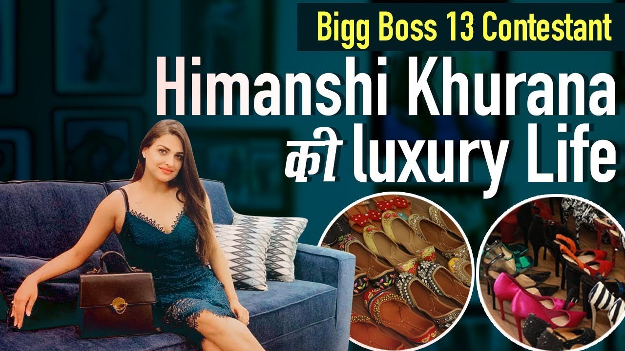 Bigg Boss 13 Contestant Himanshi Khurana का Luxury Lifestyle और House