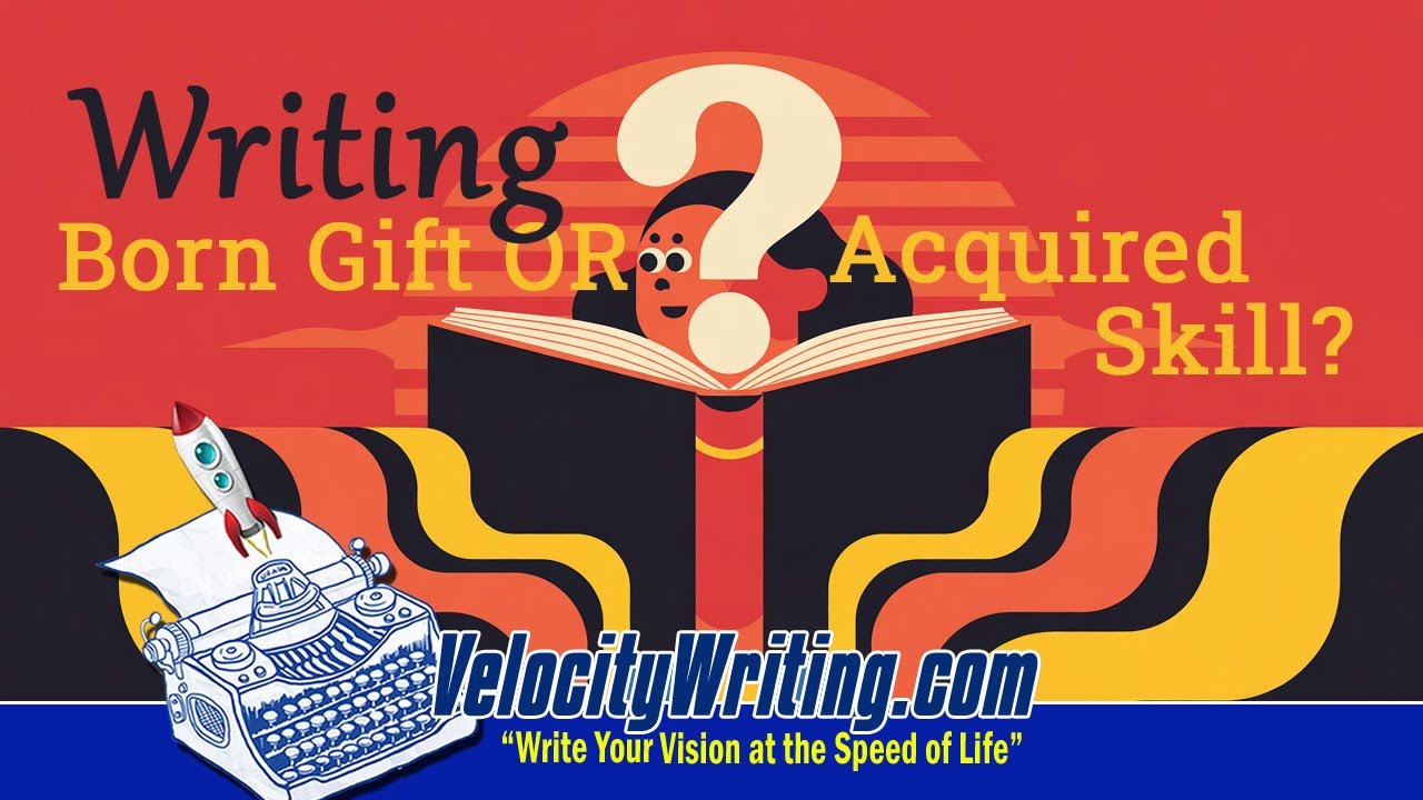 Is Writing a Gift Some Are Born With Or a Skill Anyone Can Learn?