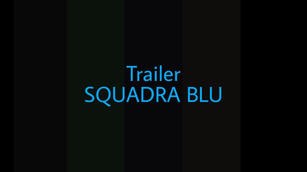 TRAILER SQUADRA BLU