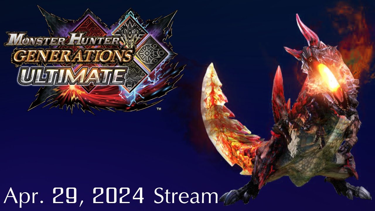 Monster Hunter Generations Ultimate -- Apr. 29, 2024 Stream