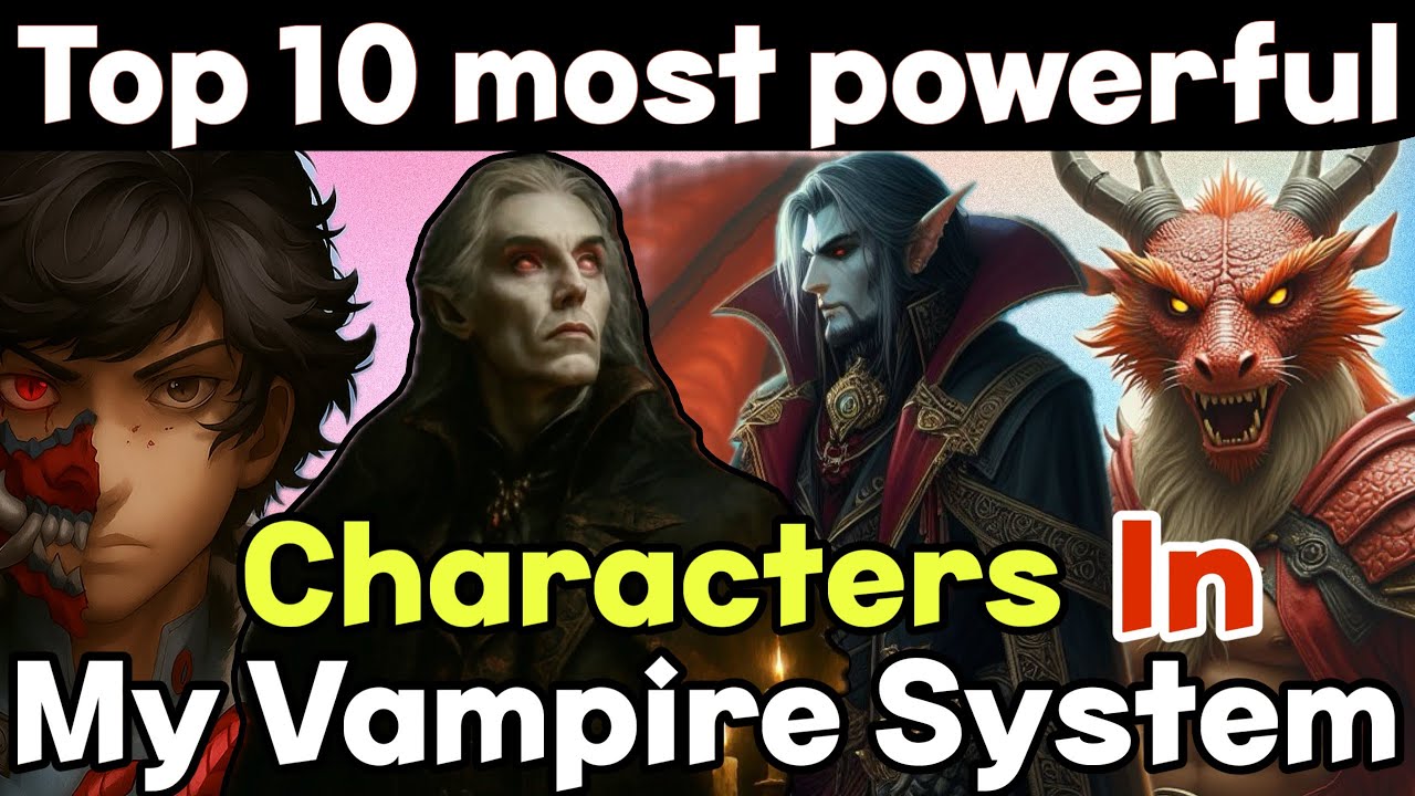 Top 10 Strongest Characters in My Vampire System | Ultimate Power Ranking in MVS universe 