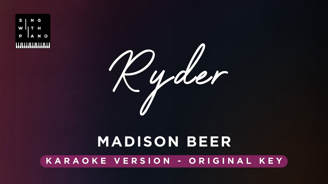 Ryder - Madison Beer (Original Key Karaoke) - Piano Instrumental Cover with Lyrics