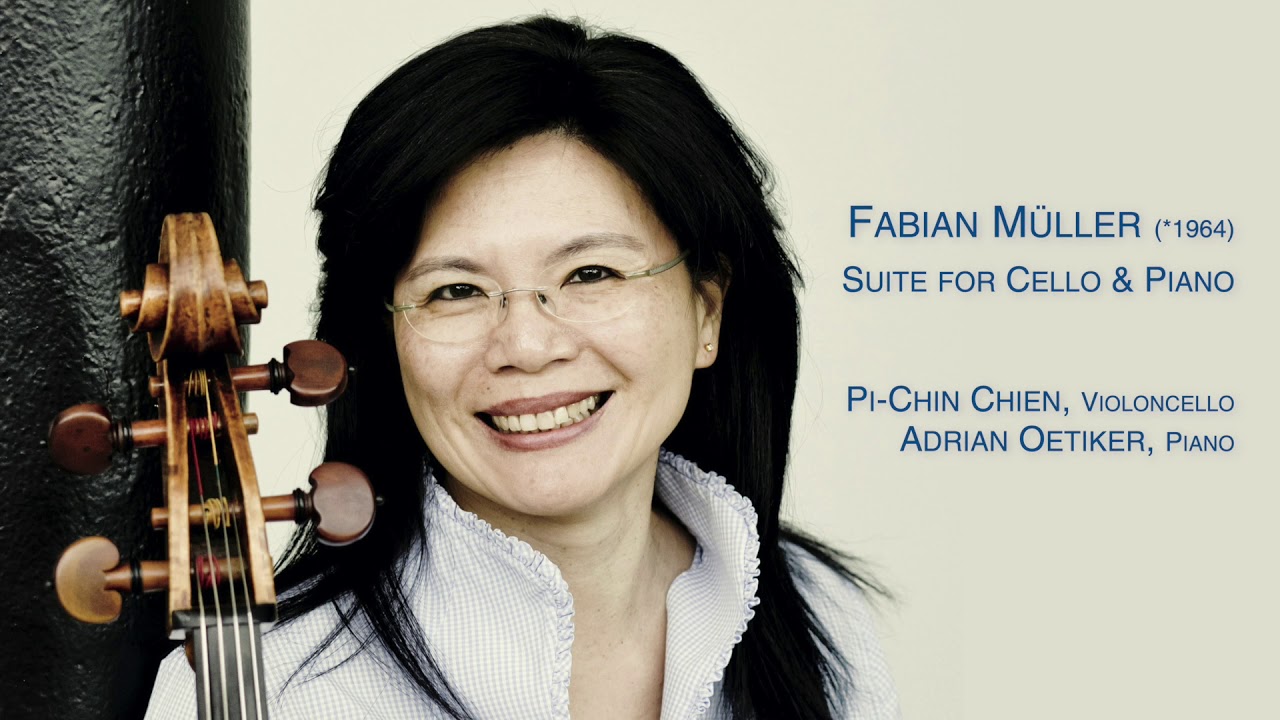 Fabian M&uuml;ller: Suite for Violoncello & Piano (Pi-Chin Chien, Violoncello - Adrian Oetiker, Piano)