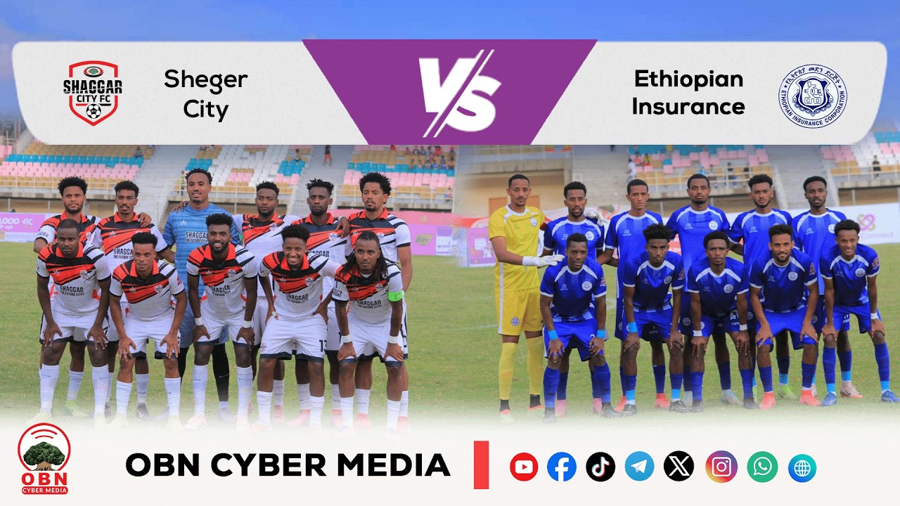 CBE_Ethiopian Premier League | | Sheger City vs Ethiopian Insurance