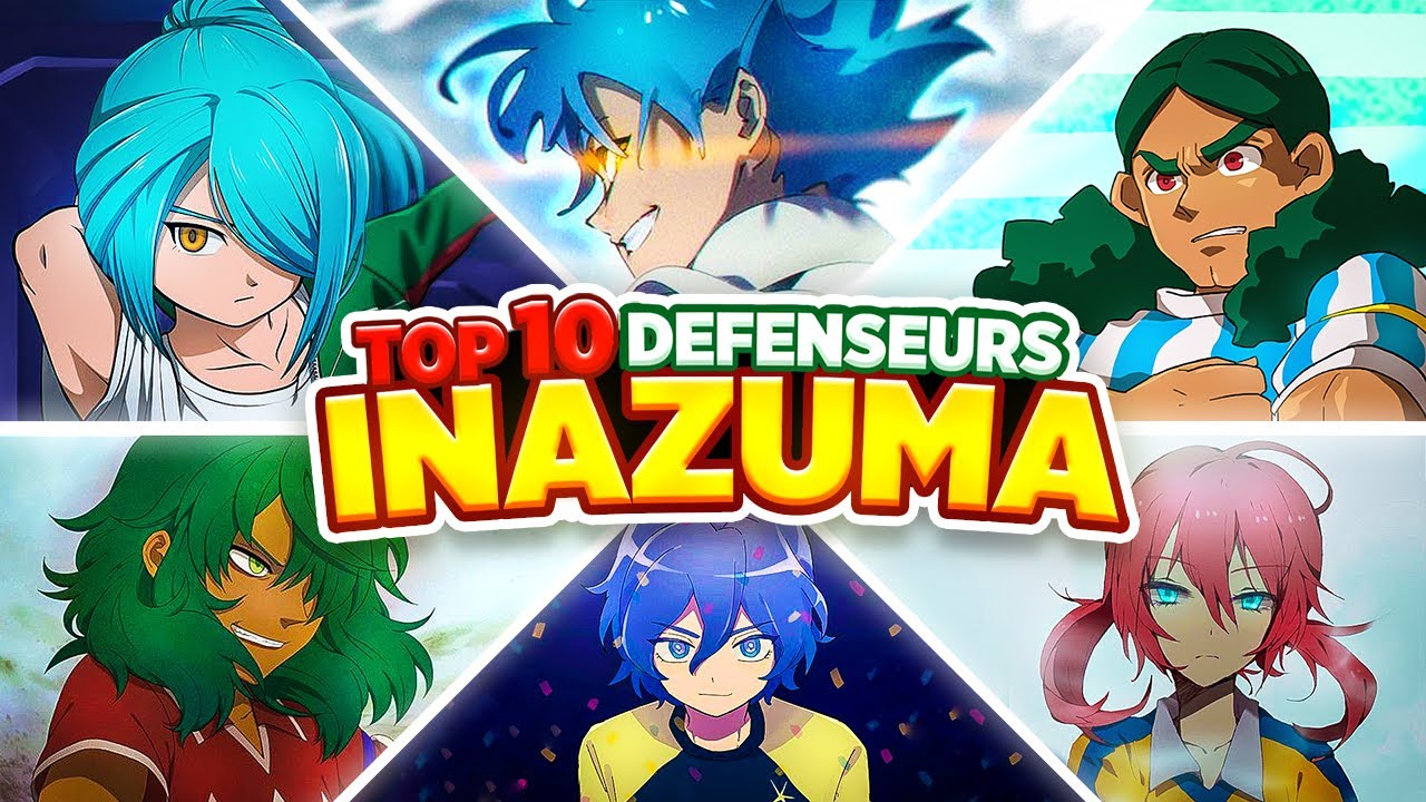 LES 10 MEILLEURS DEFENSEURS D'INAZUMA ELEVEN !