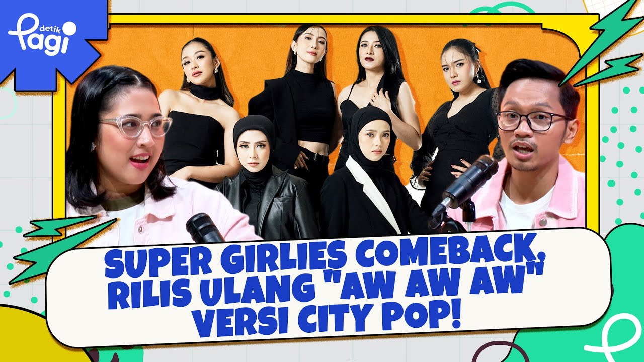 MORNING MUSIC: Super Girlies Comeback, Rilis Ulang 