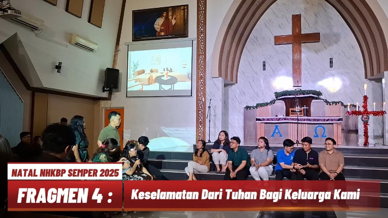 FRAGMEN 4 : Keselamatan Dari Tuhan Bagi Keluarga Kami - Natal NHKBP Semper 2025