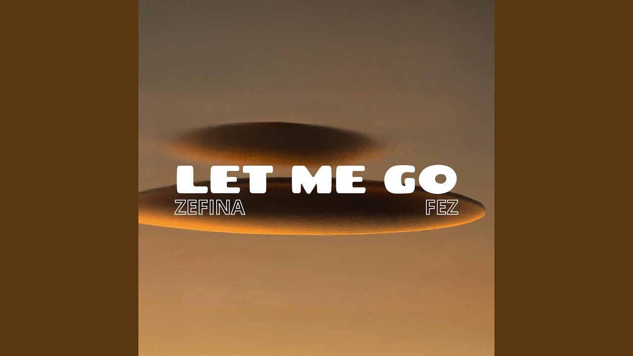 Let Me Go (feat. FEZ)