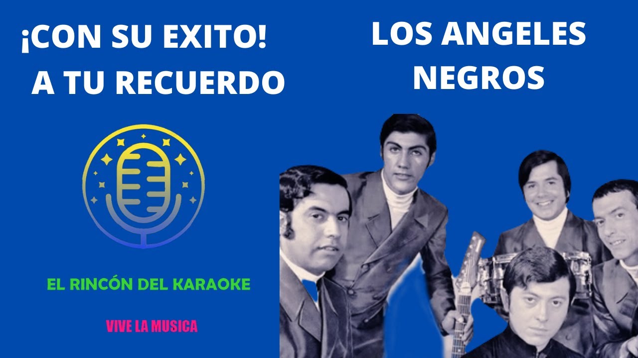 KARAOKE LOS ANGELES NEGROS A TU RECUERDO / AUDIO ORIGINAL