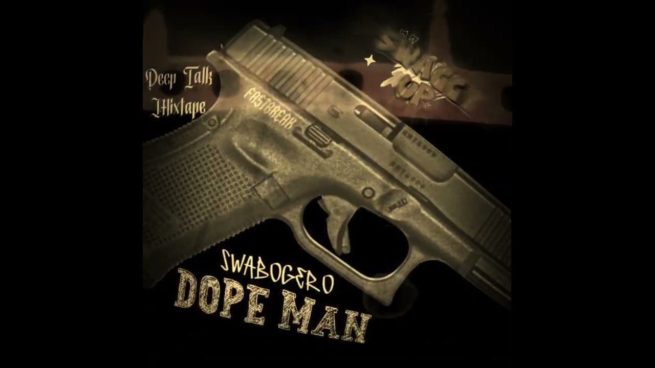 DEEP TALK MIXTAPE - ‘’Swabogero’’ft.(DOPEMan)