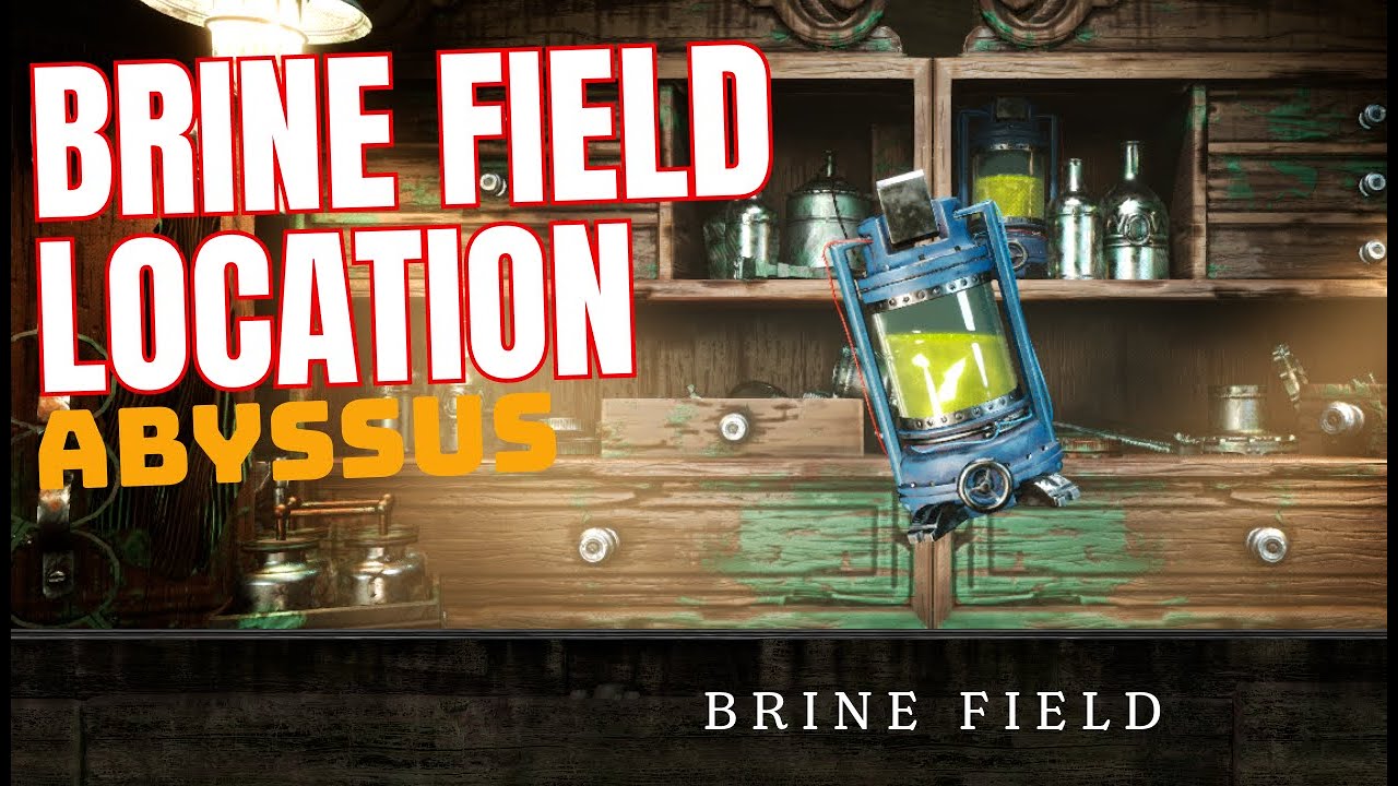 ABYSSUS: BRINE FIELD ABILITY LOCATION