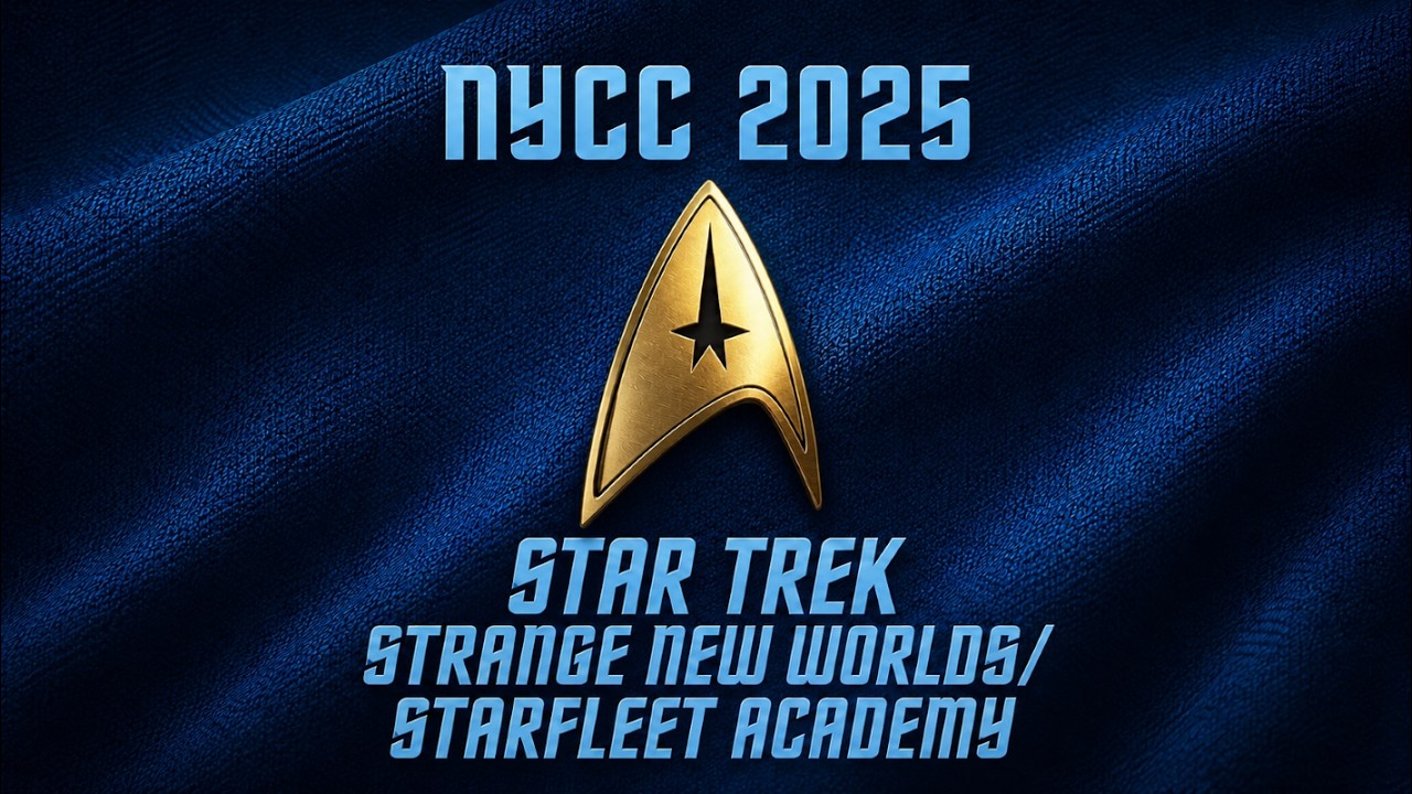 NYCC 2025:  Star Trek Panel | Strange New Worlds | Starfleet Academy