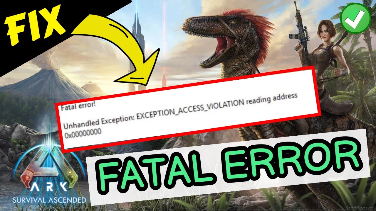ARK survival ascended Fatal Error unhandled exception FIX