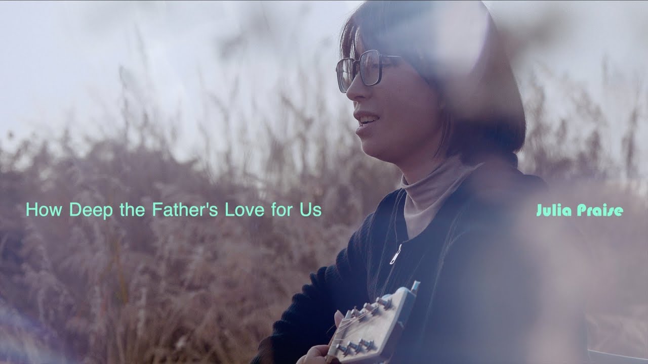 Beautiful Hymn: How Deep The Father's Love For Us | cover by Julia praise