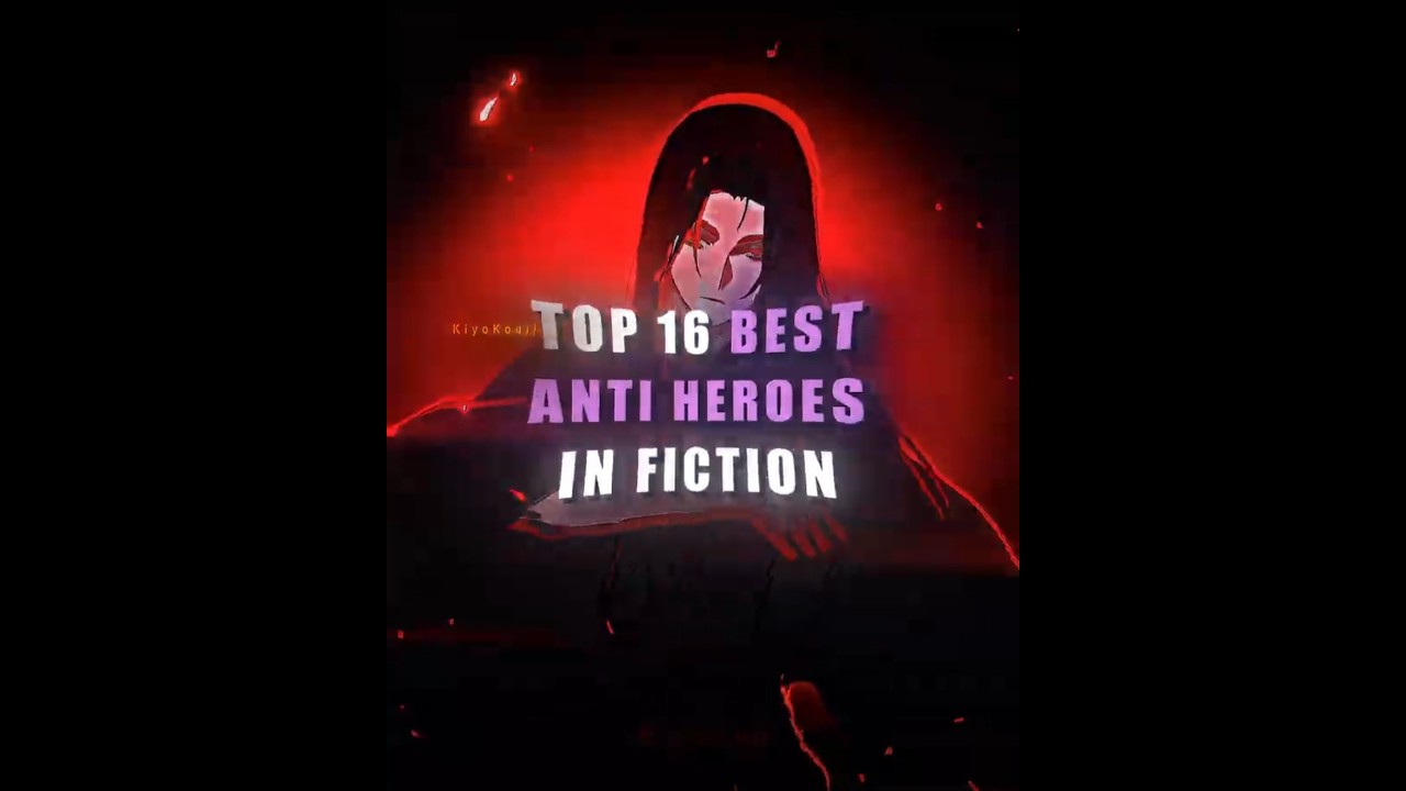 Top 16 Greatest Anti Heroes in Fiction
