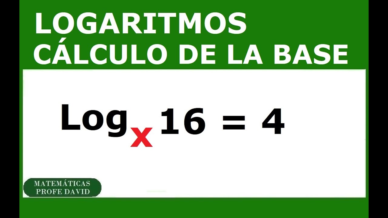 Logaritmo: Cálculo de la base del logaritmo