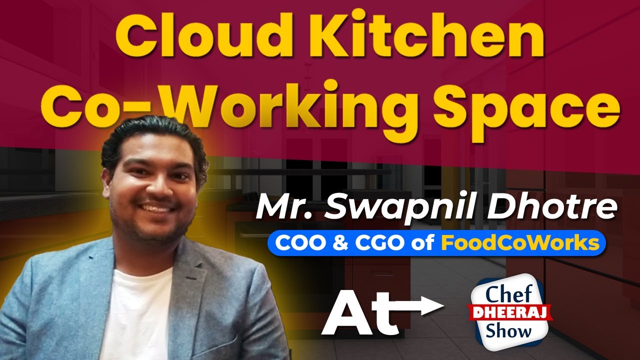Swapnil Dhotre COO FoodCoWorks At Chef DheeraJ Show | Podcast With Chef Dheeraj Bhandari