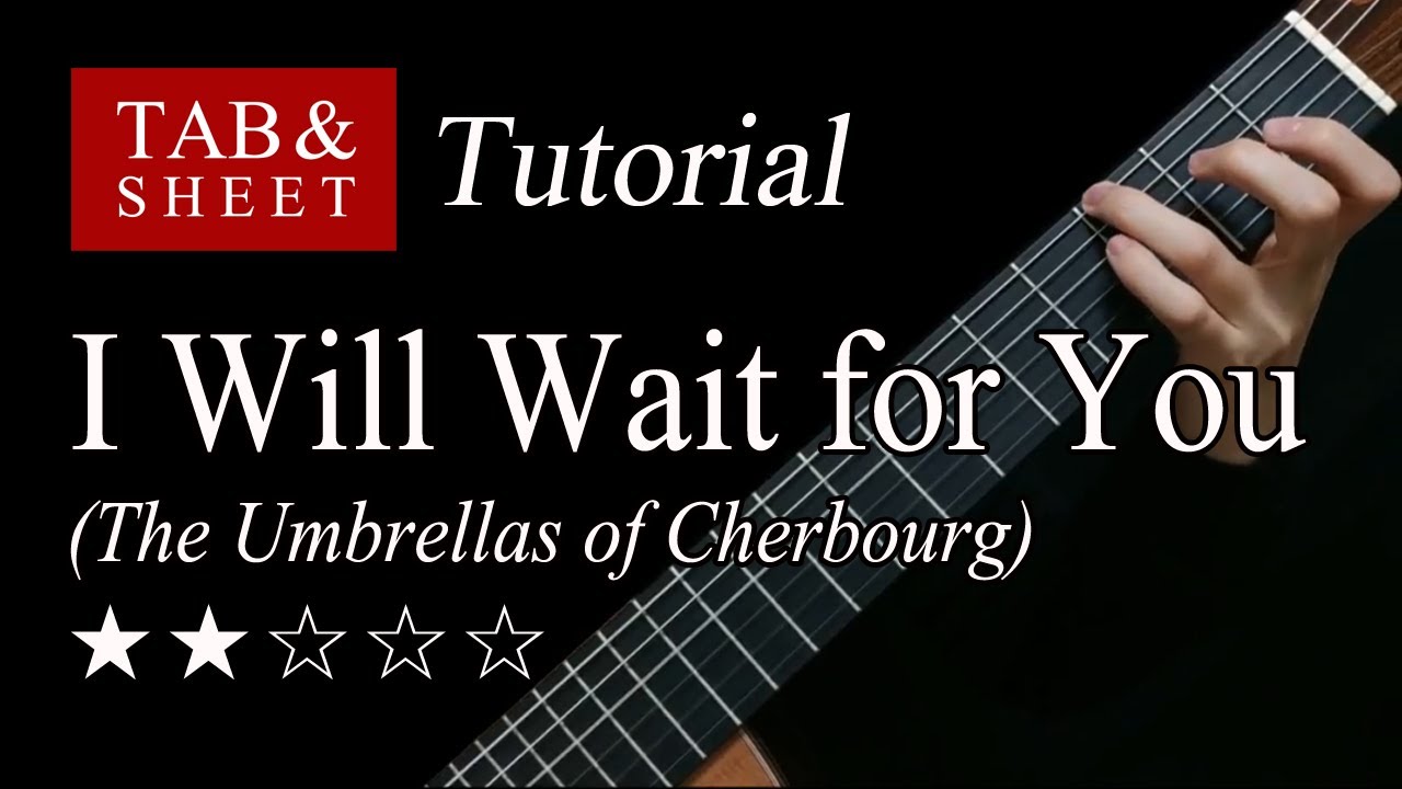 I Will Wait for You (The Umbrellas of Cherbourg) - Fingerstyle Lesson + TAB
