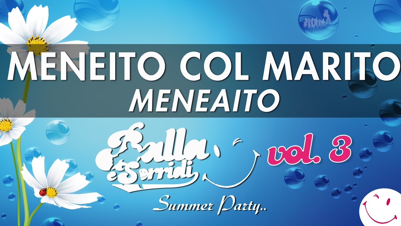 MENEITO COL MARITO - MENEAITO FISARMONICA E CORI - BALLA E SORRIDI VOL. 3 - BALLI DI GRUPPO