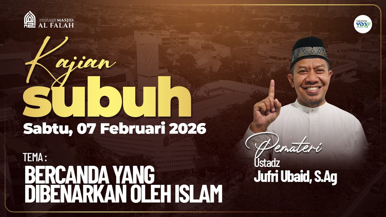 BERCANDA YANG DIBENARKAN OLEH ISLAM - KAJIAN BA'DA SHUBUH - Ustadz Jufri Ubaid, S.Ag