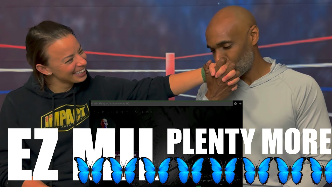 EZ MIL | PLENTY MORE | REACTION
