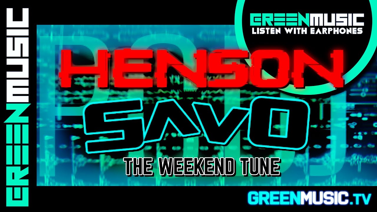 HENSON & SAVO - THE WEEKEND TUNE [ PCDJ 2022 ]