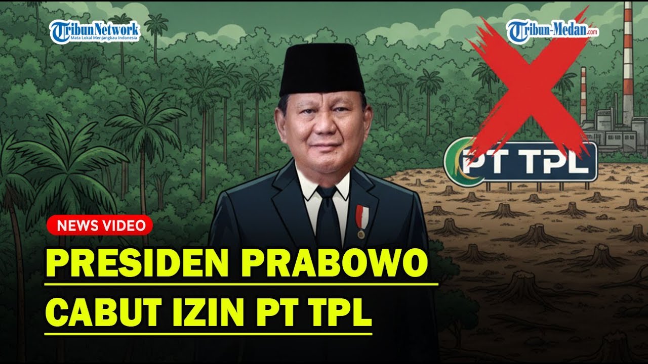 BREAKING NEWS Presiden Prabowo Cabun Izin PT TPL❗