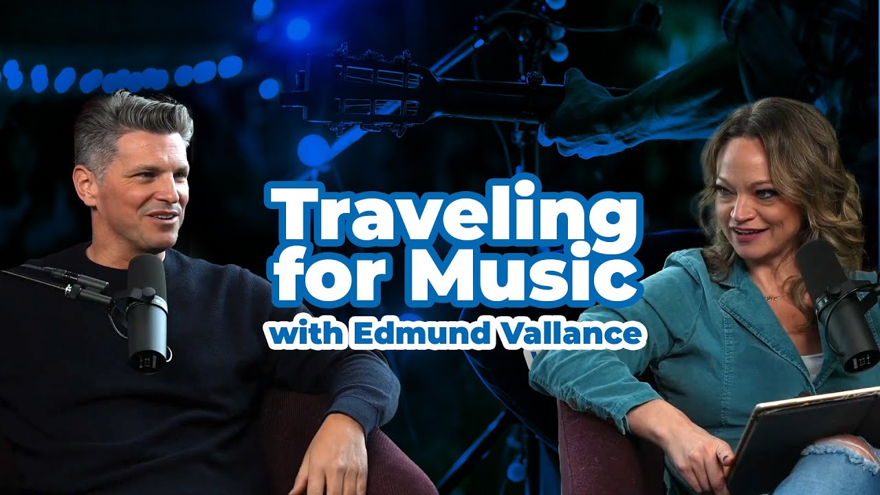 Traveling for Music with Edmund Vallance