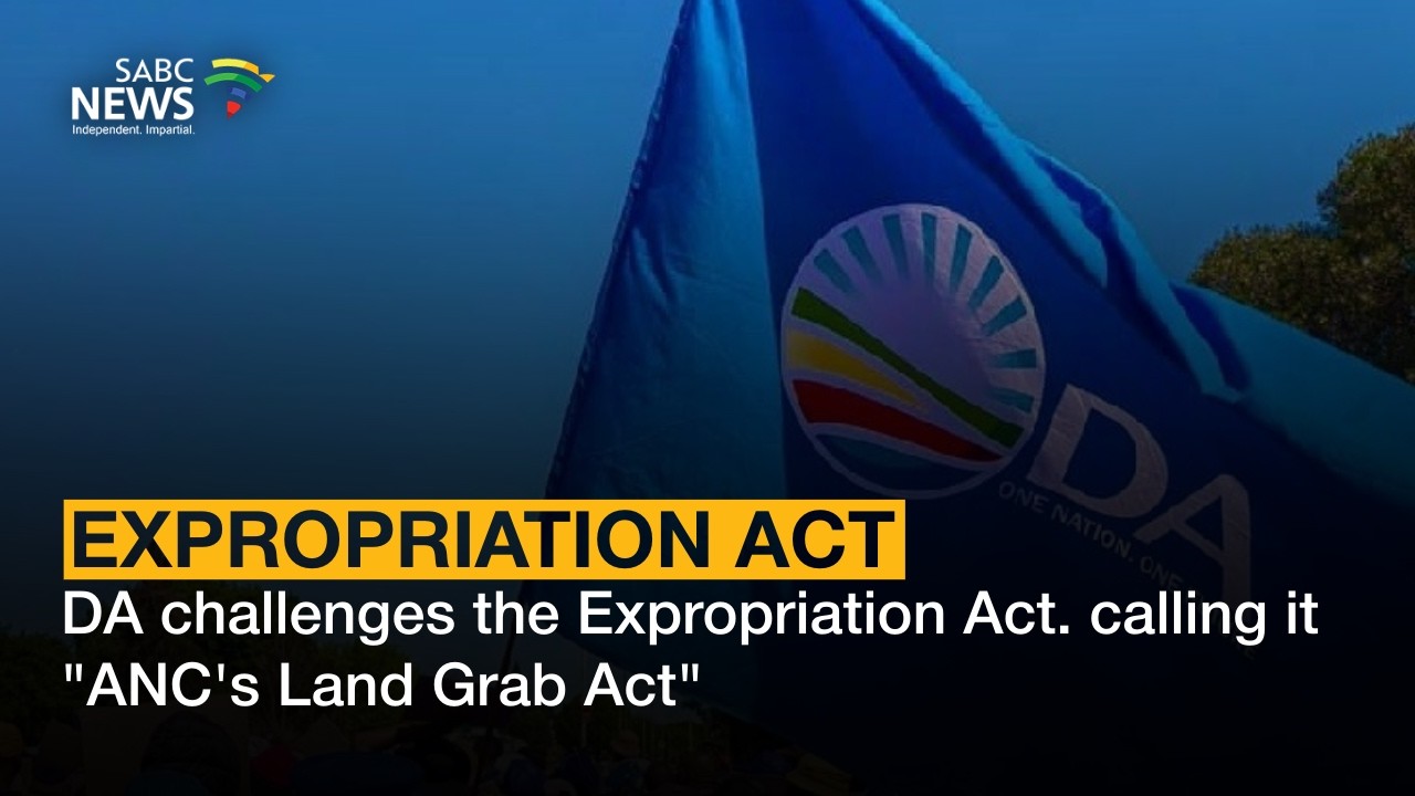 DA challenges the Expropriation Act. calling it 