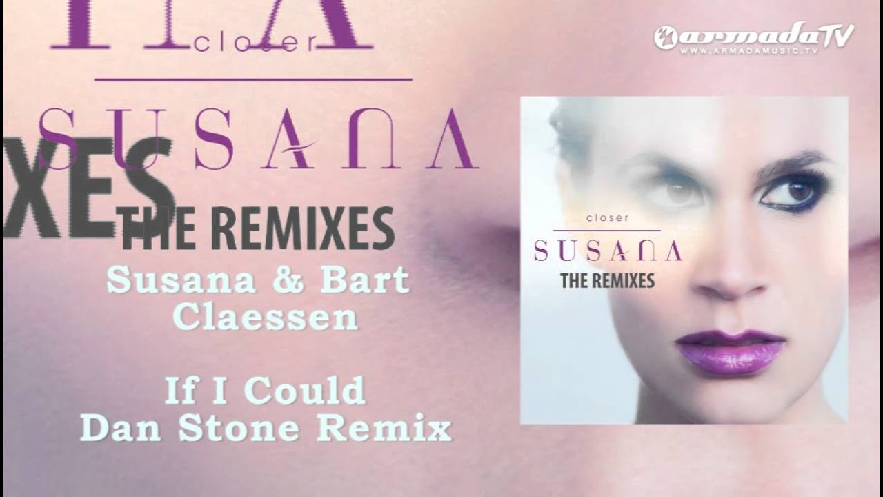 Susana & Bart Claessen - If I Could (Dan Stone Remix)