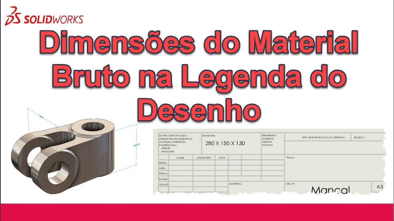 Dimensões do Material Bruto na Legenda do Desenho