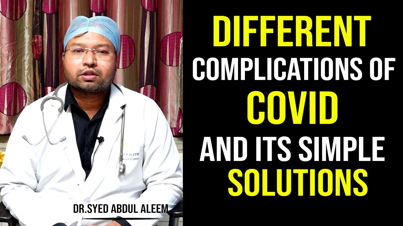 Different Complications Of C0VID And Its Simple Solutions | Dr. Syed Abdul Aleem | Doctors Qube
