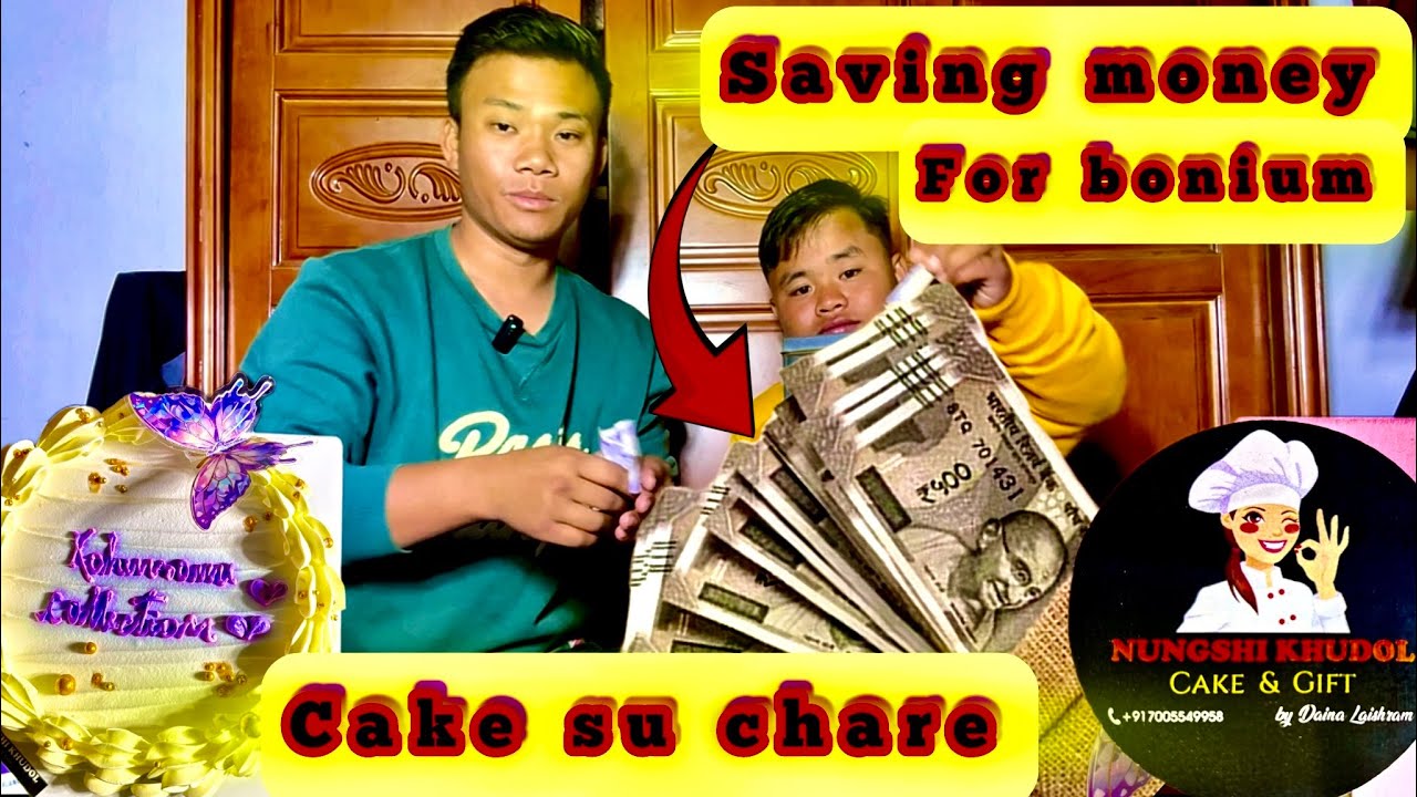 Saving money for Bonium//  @nungsikhudol cakesu haore // Bonium phone paibasu tambire