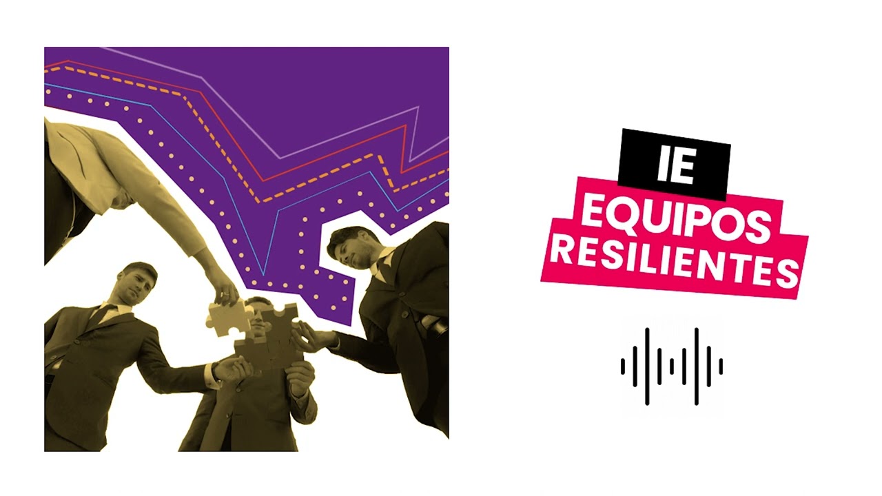 Inteligencia Emocional #15 | Equipos resilientes